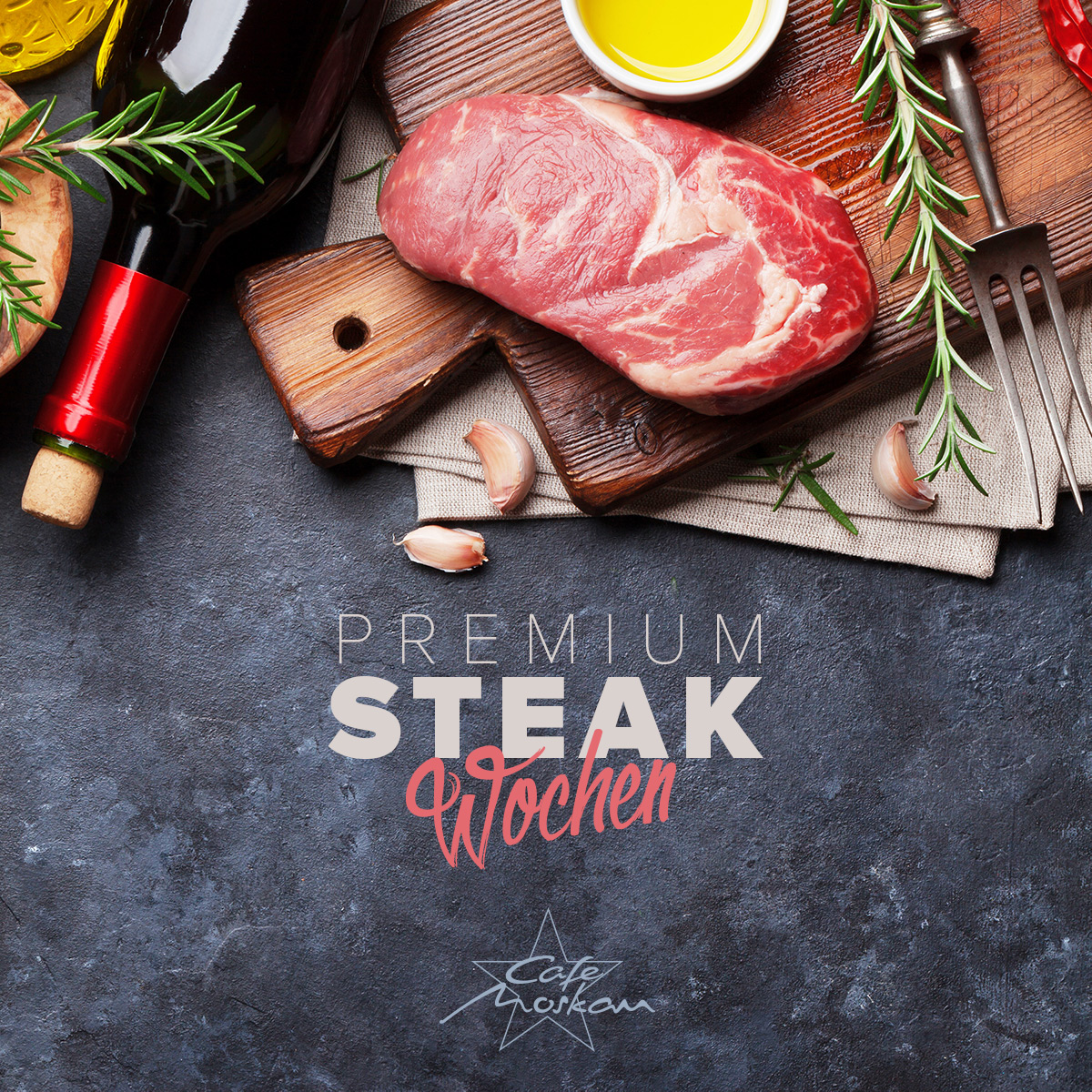Premium Steak Wochen  Angebote Cafe Moskau
